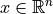 x \in
\mathbb{R}^n