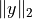 \| y \|_2