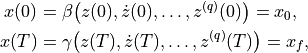 x(0) &= \beta\bigl(z(0), \dot z(0), \dots, z^{(q)}(0) \bigr) = x_0, \\
x(T) &= \gamma\bigl(z(T), \dot z(T), \dots, z^{(q)}(T) \bigr) = x_f,