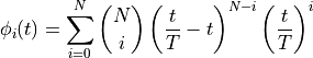 \phi_i(t) = \sum_{i=0}^N {N \choose i}
    \left( \frac{t}{T} - t \right)^{N-i}
    \left( \frac{t}{T} \right)^i