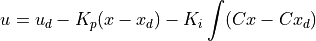 u = u_d - K_p (x - x_d) - K_i \int(C x - C x_d)