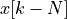 x[k-N]
