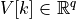 V[k] \in \mathbb{R}^q