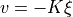 v = -K \xi