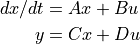 dx/dt &= A x + B u \\
    y &= C x + D  u