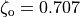 \zeta_\text{o} = 0.707