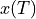 x(T)