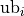 \text{ub}_i