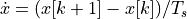 \dot x = (x[k+1] - x[k])/T_s
