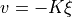 v = -K \xi