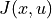 J(x, u)