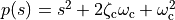 p(s) = s^2 + 2 \zeta_\text{c} \omega_\text{c} + \omega_\text{c}^2