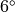 6^\circ