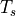 T_s