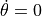 \dot\theta = 0